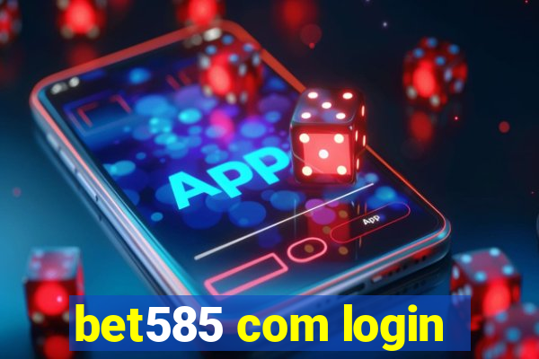 bet585 com login